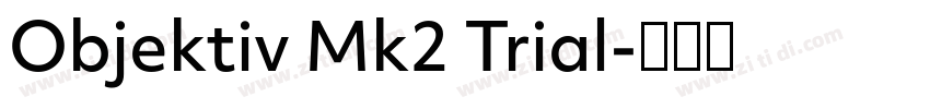 Objektiv Mk2 Trial字体转换 Objektiv Mk2 Trial字体转换